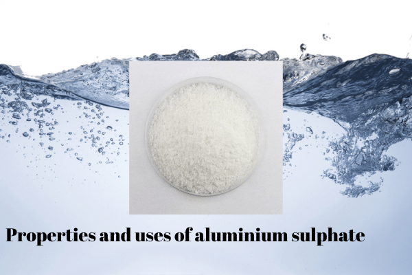 Properties and uses of aluminium sulphate